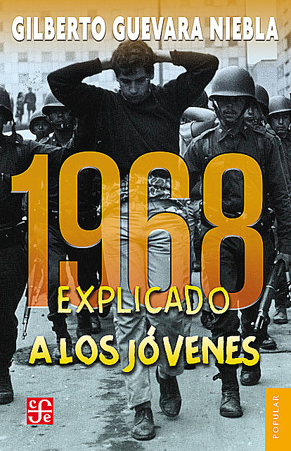 1968 explicado a los jóvenes, Gilberto Guevara Niebla