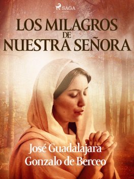 Los milagros de Nuestra Señora (edición modernizada), José Guadalajara, Gonzalo de Berceo