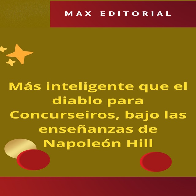 Más inteligente que el diablo para Concurseiros, bajo las enseñanzas de Napoleón Hill, Max Editorial