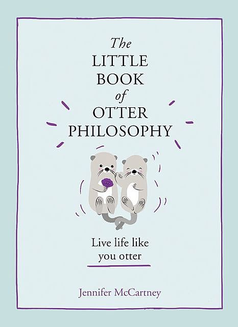 The Little Book of Otter Philosophy, Jennifer McCartney
