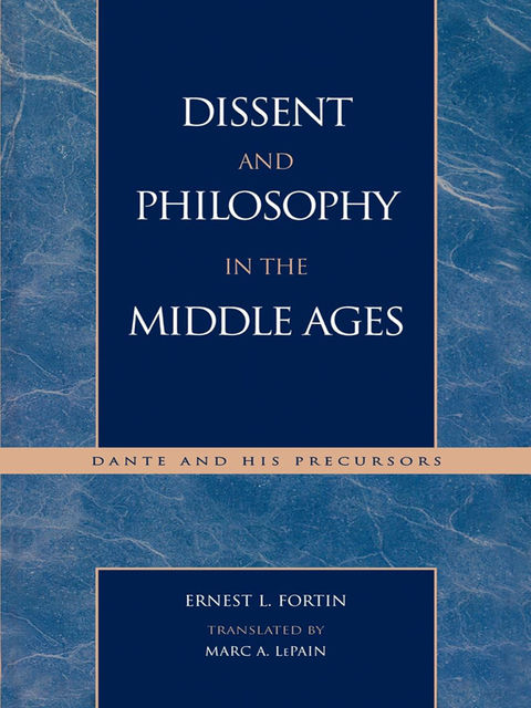 Dissent and Philosophy in the Middle Ages, Ernest L. Fortin