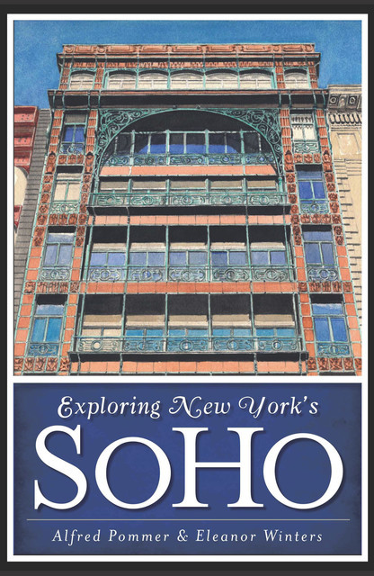 Exploring New York's SoHo, Alfred Pommer, Eleanor Winters