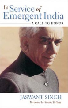 In Service of Emergent India, Jaswant Singh