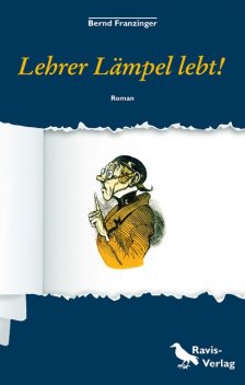 Lehrer Lämpel lebt, Bernd Franzinger