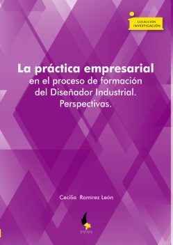La práctica empresarial en el proceso de formación del Diseñador Industrial. Perspectivas, Cecilia Ramírez León