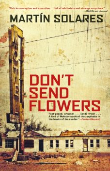 Don't Send Flowers, Martin Solares