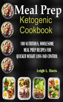 Meal Prep Ketogenic Cookbook, Leigh Davis