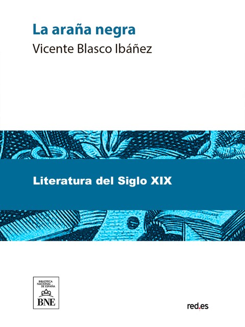 La araña negra – Libros I y II, Vicente Blasco Ibáñez