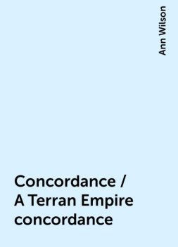 Concordance / A Terran Empire concordance, Ann Wilson