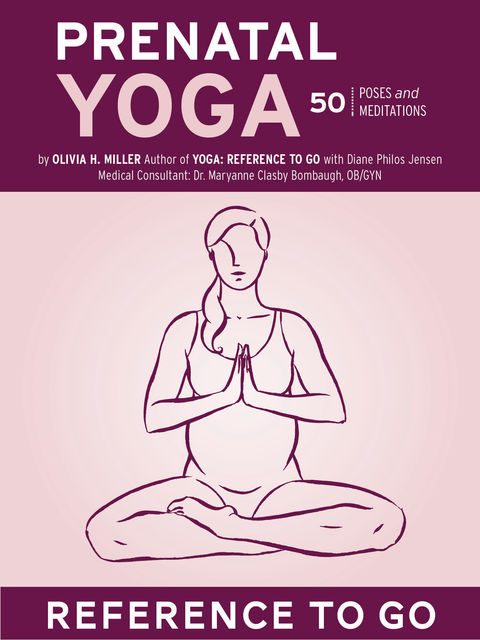 Prenatal Yoga: Reference to Go, Olivia H. Miller