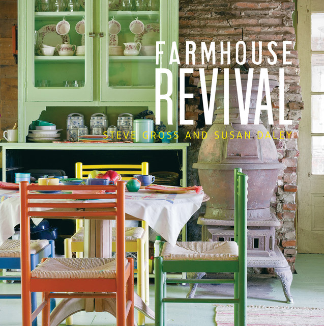 Farmhouse Revival, Steve Gross, Susan Daley