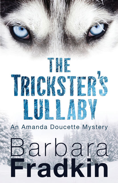 The Trickster's Lullaby, Barbara Fradkin