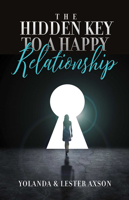 The Hidden Key to a Happy Relationship, amp, Lester Axson, Yolanda