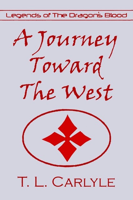 A Journey Toward The West, T.L. Carlyle