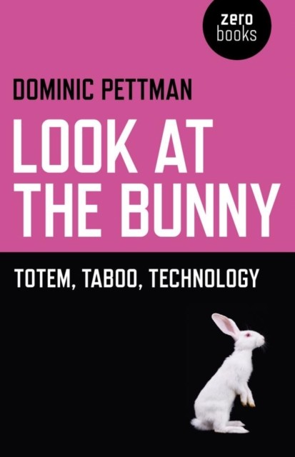 Look at the Bunny, Dominic Pettman