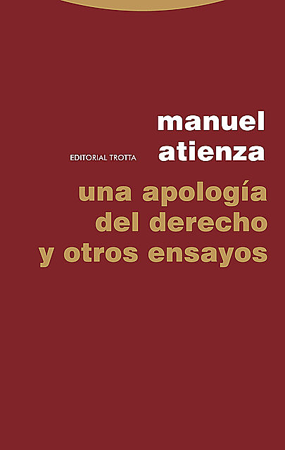 Una apología del Derecho y otros ensayos, Manuel Atienza