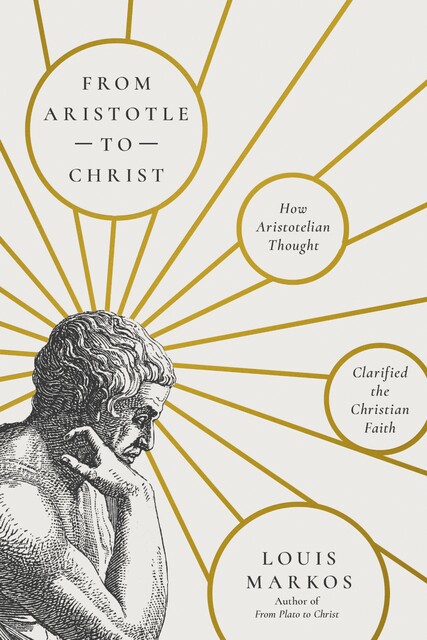 From Aristotle to Christ, Louis Markos