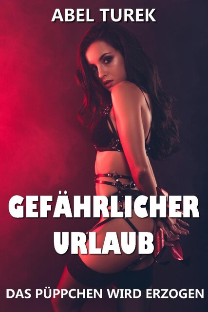 Gefährlicher Urlaub – Das Püppchen wird erzogen, Abel Turek