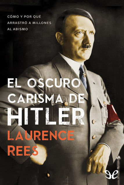 El oscuro carisma de Hitler, Laurence Rees