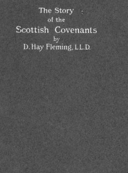 The Story of the Scottish Covenants in Outline, David Fleming