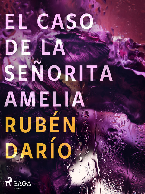 El caso de la señorita Amelia, Ruben Dario