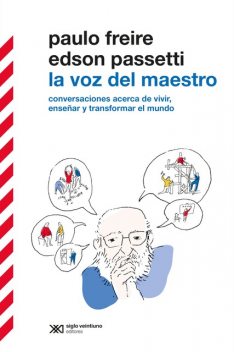 La voz del maestro, Paulo Freire, Edson Passetti