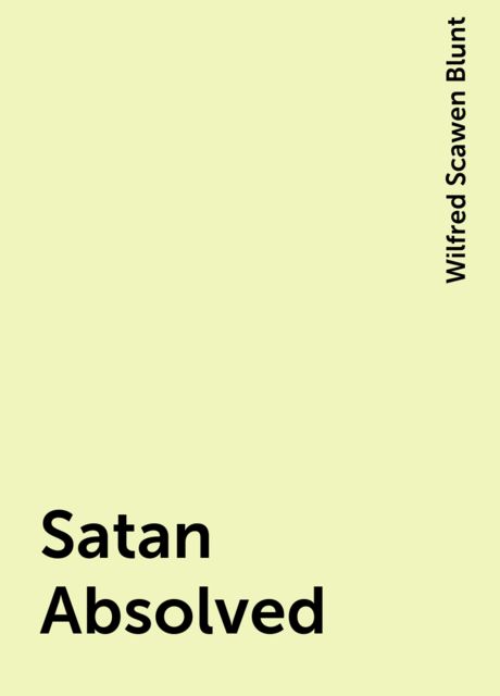 Satan Absolved, Wilfred Scawen Blunt