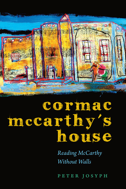 Cormac McCarthy's House, Peter Josyph
