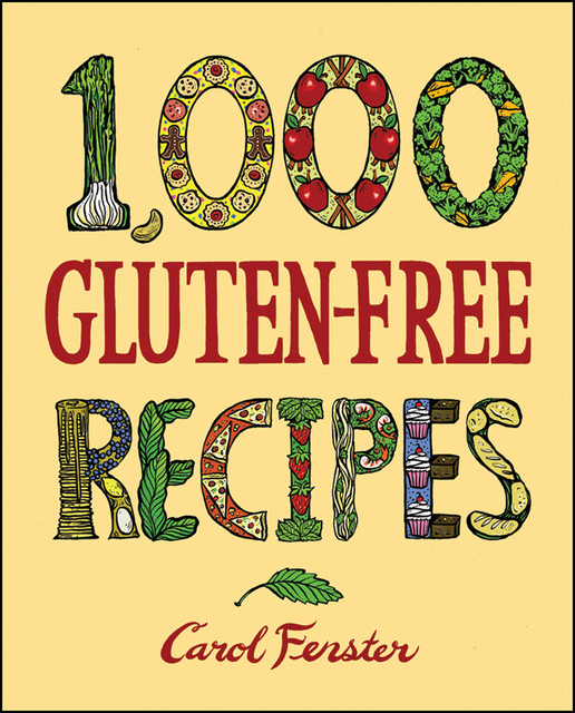 1,000 Gluten-Free Recipes, Carol Fenster