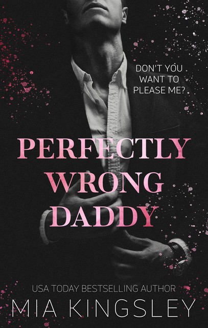 Perfectly Wrong Daddy, Mia Kingsley