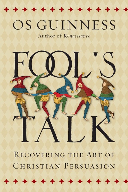 Fool's Talk, Os Guinness