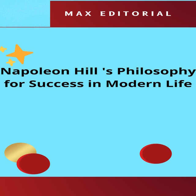 Napoleon Hill 's Philosophy for Success in Modern Life, Max Editorial