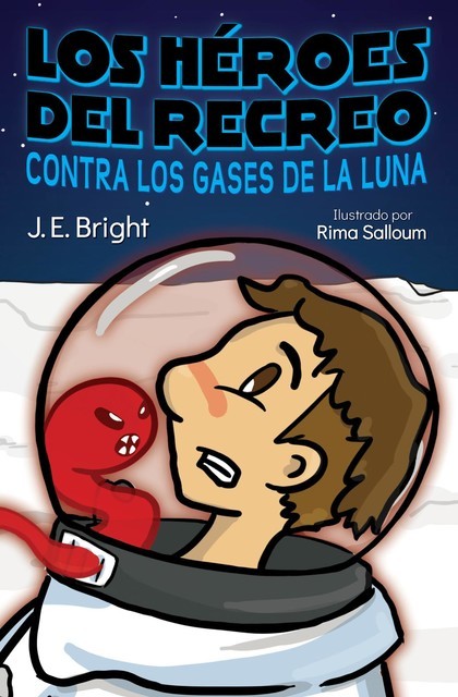 Los Héroes del Recreo contra los gases de la Luna, J.E. Bright