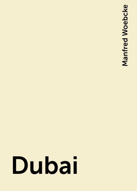 Dubai, Manfred Woebcke