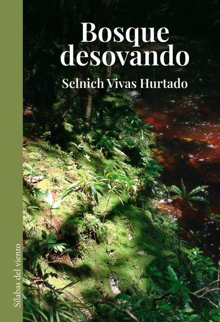 Bosque desovando, Selnich Vivas Hurtado