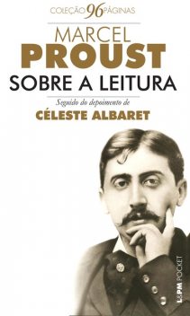 Sobre a leitura seguido de entrevista com Céleste Albaret, Marcel Proust