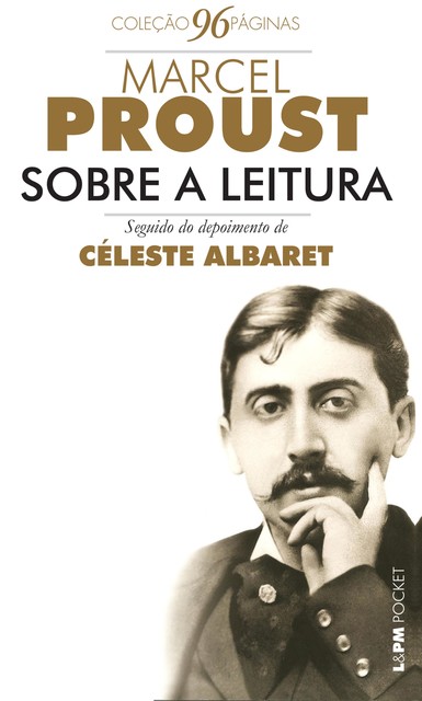 Sobre a leitura seguido de entrevista com Céleste Albaret, Marcel Proust
