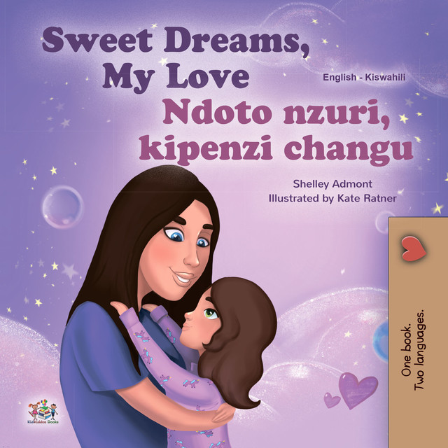 Sweet Dreams, My Love Ndoto nzuri, kipenzi changu, KidKiddos Books, Shelley Admont
