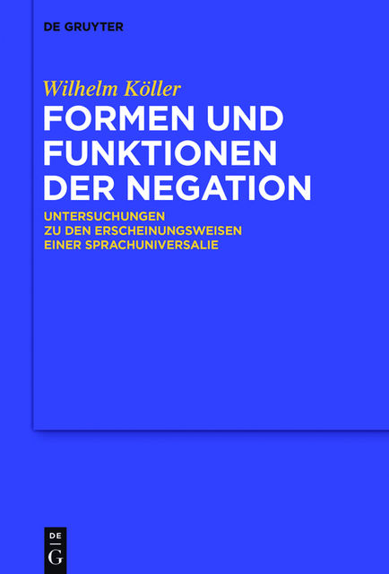 Formen und Funktionen der Negation, Wilhelm Köller