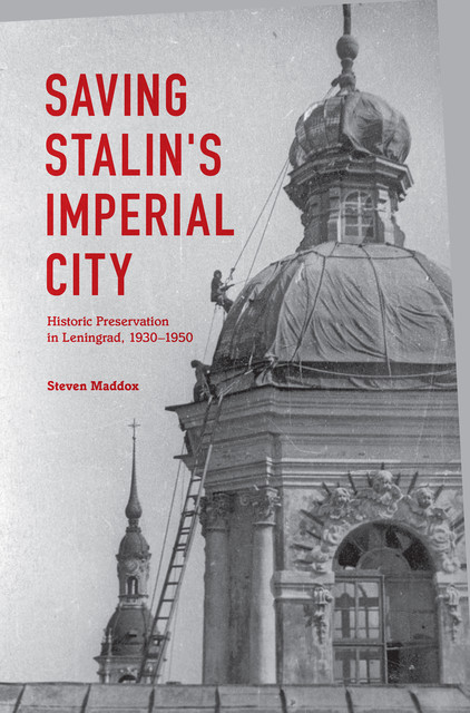 Saving Stalin's Imperial City, Steven Maddox