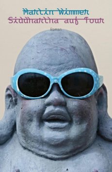 Siddhartha auf Tour, Martin Wimmer