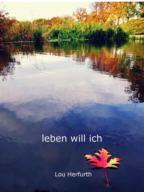 leben will ich, Lou Herfurth