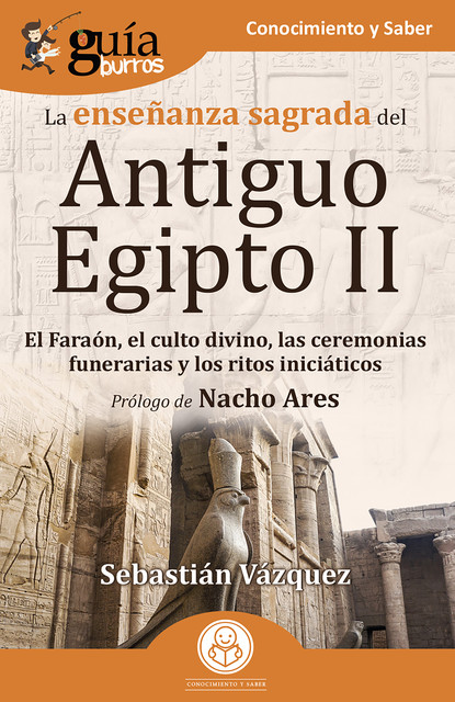 GuíaBurros: La enseñanza sagrada del Antiguo Egipto II, Sebastián Vázquez