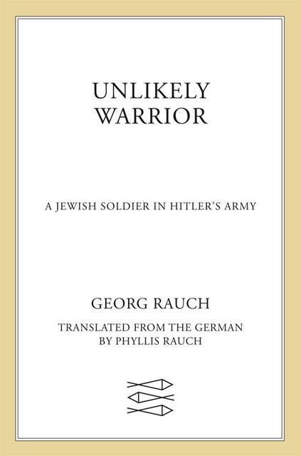 Unlikely Warrior, Georg Rauch