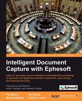 Intelligent Document Capture with Ephesoft, Michael Müller, Pat Myers, Clifford Laurin, Ike Kavas