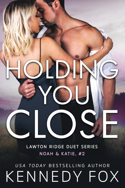 Holding You Close, Kennedy Fox