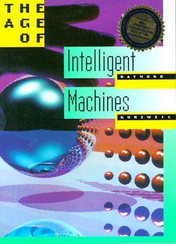 THE AGE OF INTELLIGENT MACHINES | Prologue: The Second Industrial Revolution, Ray Kurzweil