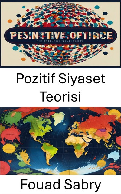 Pozitif Siyaset Teorisi, Fouad Sabry