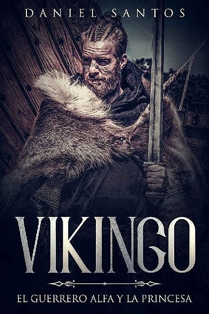 Vikingo: El Guerrero Alfa y la Princesa, Daniel Santos