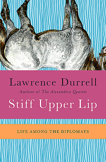 Stiff Upper Lip, Lawrence Durrell